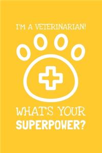 I'm A Veterinarian. What's Your Superpower?