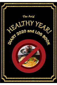 The Avid Healthy Year! Diary 2020 and Log Book
