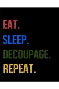 Eat Sleep Decoupage Repeat