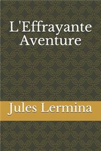 L'Effrayante Aventure