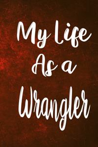 My Life as a Wrangler