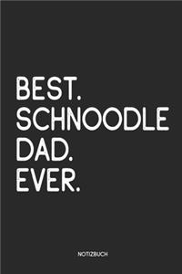 Best Schnoodle Dad Ever Notizbuch