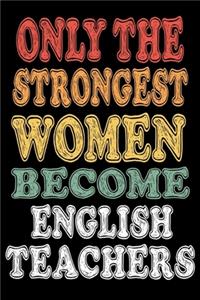 Only The Strongest Women Become English Teachers