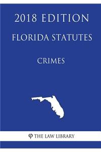 Florida Statutes - Crimes (2018 Edition)