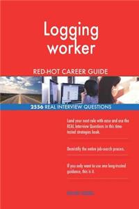 Logging worker RED-HOT Career Guide; 2556 REAL Interview Questions