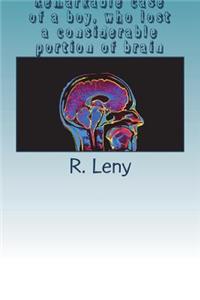 Remarkable case of a boy, who lost a considerable portion of brain