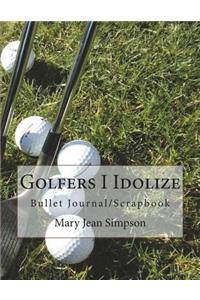 Golfers I Idolize