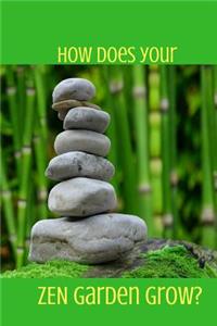 How Does Your Zen Garden Grow?