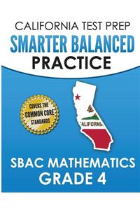 CALIFORNIA TEST PREP Smarter Balanced Practice SBAC Mathematics Grade 4