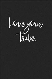 Love Your Tribe