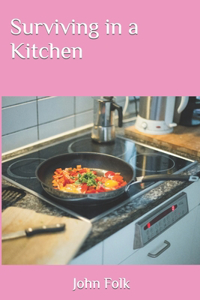 Surviving in a Kitchen
