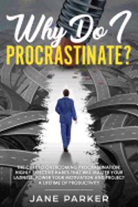 Why Do I Procrastinate?