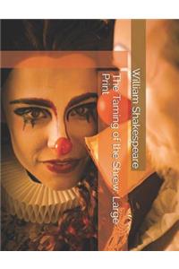 The Taming of the Shrew: Large Print