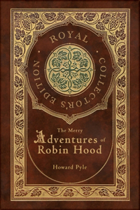 Merry Adventures of Robin Hood (Illustrated) (Royal Collector's Edition) (Case Laminate Hardcover with Jacket)