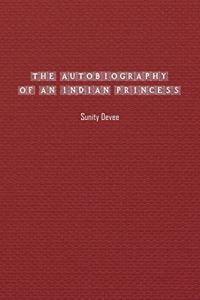 The Autobiography of an Indian Princess
