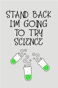 Stand Back I'm Going to Try Science
