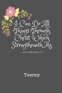Tammy I Can Do All Things Through Christ Which Strengtheneth Me Philippians 4