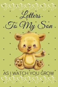 Letters to My Son as I Watch You Grow