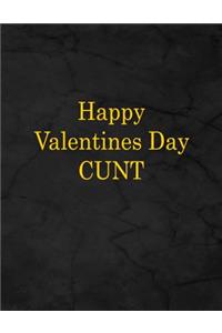 Happy Valentines Day Cunt