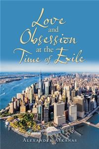 Love and Obsession at the Time of Exile