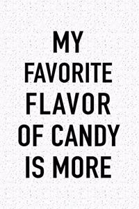 My Favorite Flavor of Candy Is More