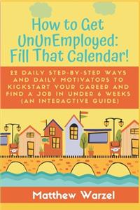 How to Get UnUnEmployed