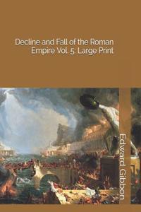 Decline and Fall of the Roman Empire Vol. 5