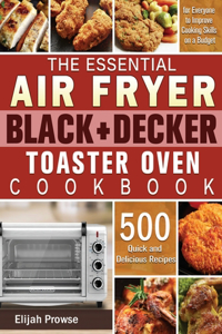 Essential Air Fryer BLACK+DECKER Toaster Oven Cookbook
