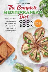 The Complete Mediterranean Diet Cookbook 2021