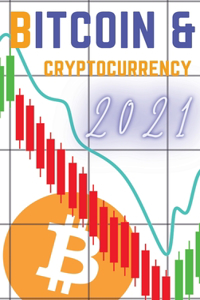 Bitcoin and Cryptocurrency 2021