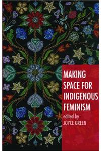 Making Space for Indigenous Feminism