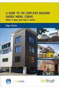 A Guide to the Simplified Building Energy Model (SBEM)