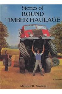 Stories of Round Timber Haulage