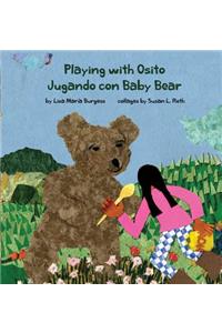 Playing with Osito Jugando con Baby Bear