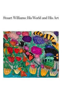 Stuart Williams: His World and His Art