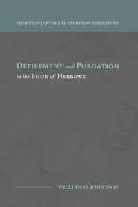 Defilement and Purgation in the Book of Hebrews