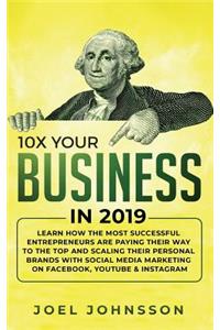 10X Your Business in 2019