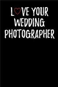 Love Your Wedding Photographer