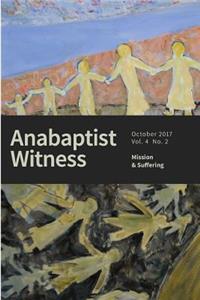 Anabaptist Witness 4.2: Mission and Suffering