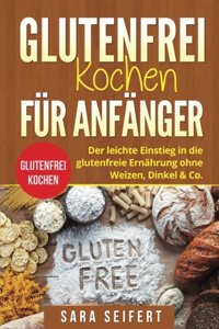 Glutenfrei kochen für Anfänger