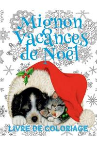 ? Mignon Vacances de Noël ? Livres à colorier Noël ? (Livre de Coloriage 10 ans)