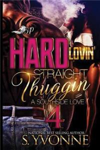 Hard Lovin' Straight Thuggin' 4: A Southside Love