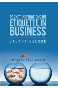 Pocket Inspirations on Etiquette in Business