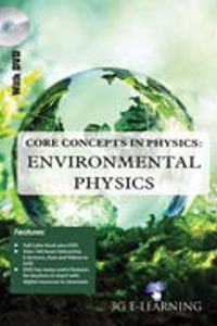 Core Concepts In Physics: Environmental Physics (Book With Dvd)