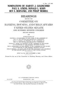 Nominations of Harvey J. Goldschmid, Paul S. Atkins, Donald L. Kohn, Ben S. Bernanke, and Philip Merrill
