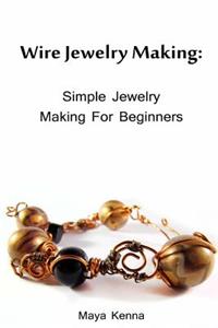 Wire Jewelry Making