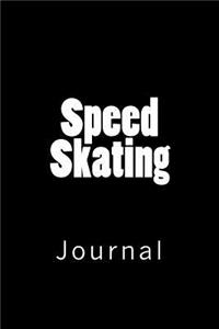 Speed Skating: Journal, 150 lined pages, 6" x 9", softcover