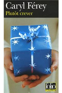 Plutot Crever