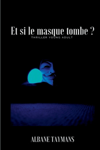 Et si le masque tombe ?