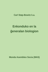 Enkonduko en la &#285;eneralan biologion